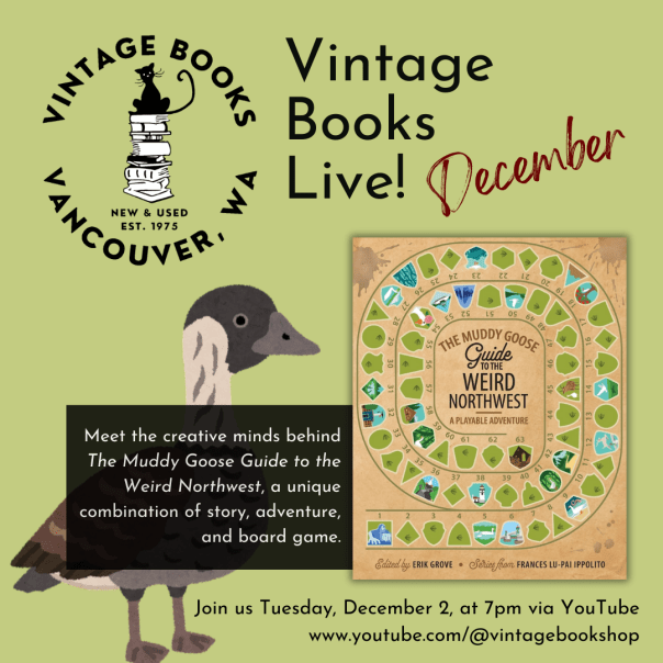 Graphic for an online event hosted by Vintage Books Live! on Dec. 2, 2025 with contributors to The Muddy Goose Guide to the Weird Northwest anthology.