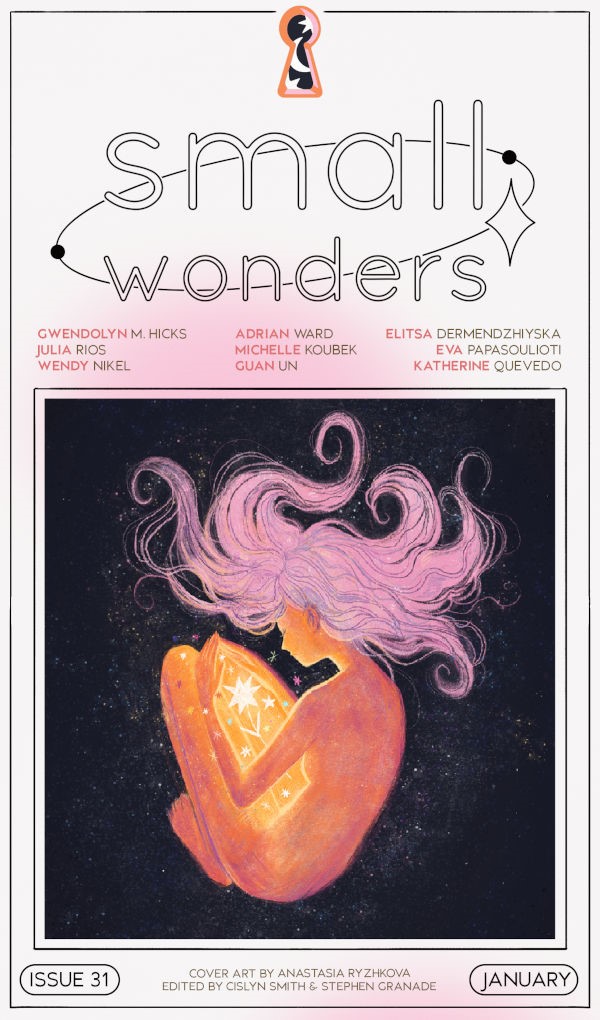 Front cover of Small Wonders magazine issue 31 from January 2026, with art by Anastasia Ryzhkova showing a girl with pink hair cradling stars against a black background.