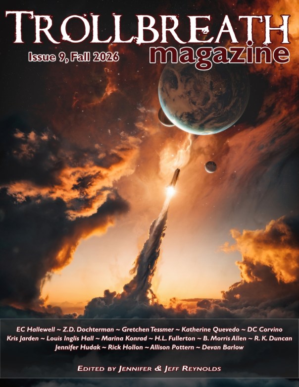 Trollbreath Magazine, Issue 9, Fall 2026. Rocket ship launching toward a planet and surrounded by clouds, with the list of contributing authors and the editors in white font at the bottom.